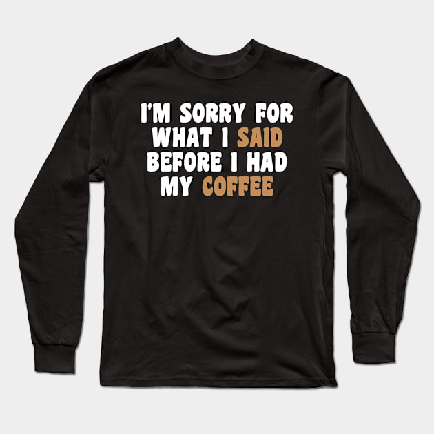 Coffee Lover Gift Long Sleeve T-Shirt by Xtian Dela ✅